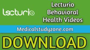 Lecturio Behavioral Health Videos 2021 Free Download