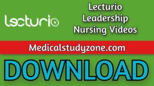 Lecturio Leadership Nursing Videos 2021 Free Download