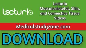 Lecturio Musculoskeletal, Skin, and Connective Tissue Videos 2021 Free Download