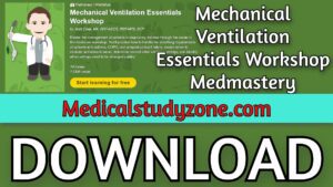 Mechanical Ventilation Essentials Workshop | Medmastery 2021 Videos Free Download