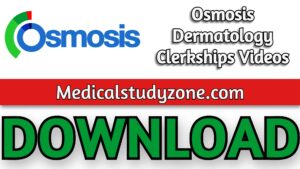 Osmosis Dermatology Clerkships Videos 2021 Free Download