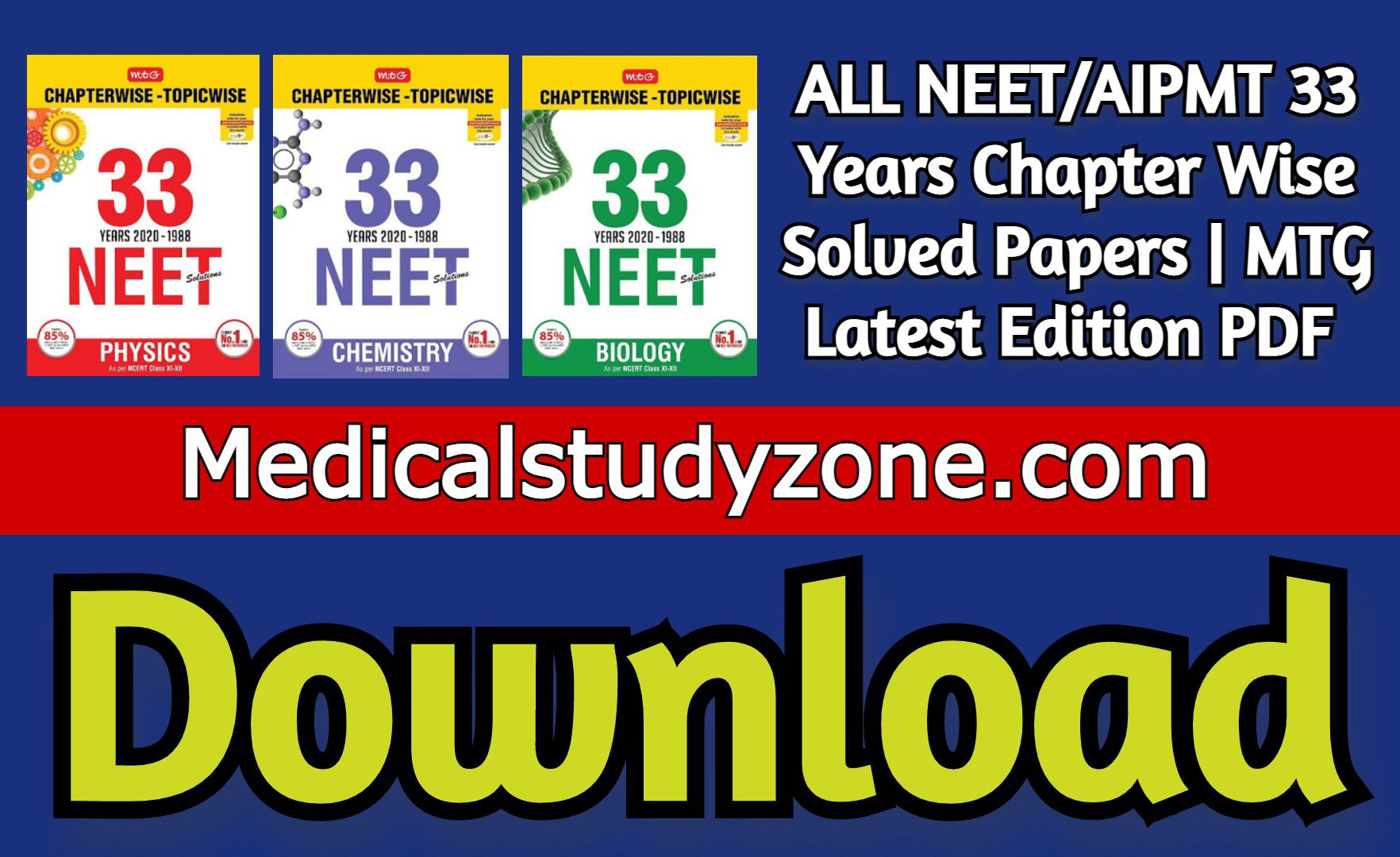 Download ALL NEET/AIPMT 33 Years Chapter Wise Solved Papers | MTG Latest Edition PDF Free