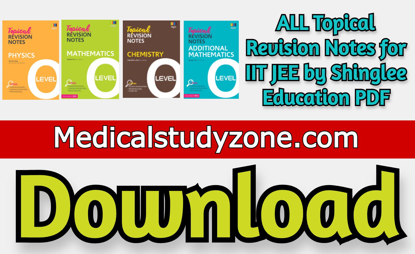 Download ALL Topical Revision Notes for IIT JEE by Shinglee Education PDF Free