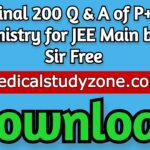 Download Final 200 Q & A of P+I Chemistry for JEE Main by JH Sir Free