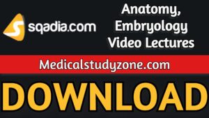 Sqadia Anatomy, Embryology Video Lectures 2021 Free Download