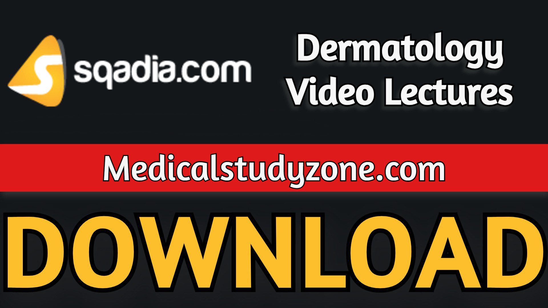 Sqadia Dermatology Video Lectures 2023 Free Download