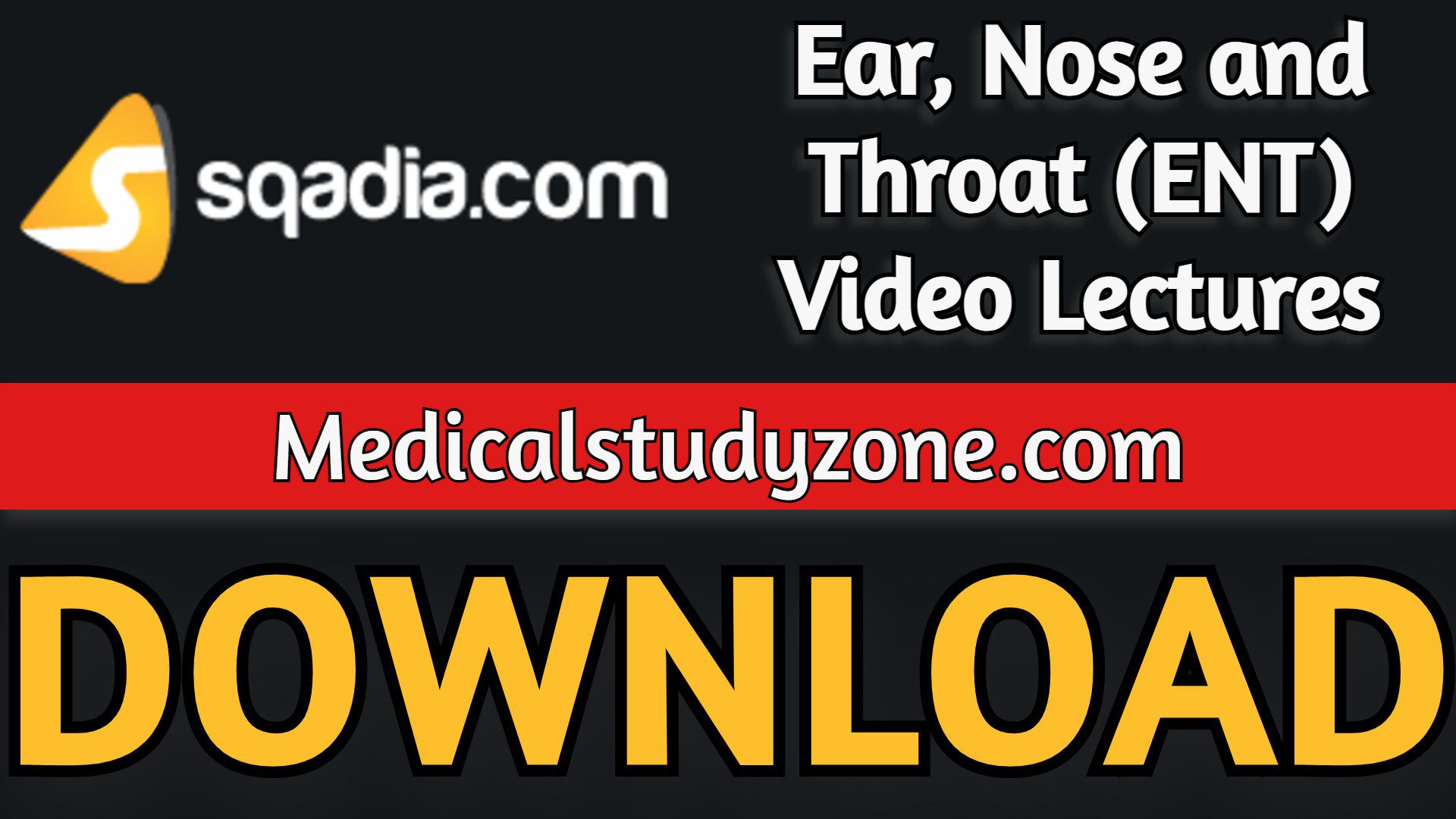 Sqadia Ear, Nose and Throat (ENT) Video Lectures 2023 Free Download