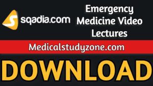 Sqadia Emergency Medicine Video Lectures 2021 Free Download