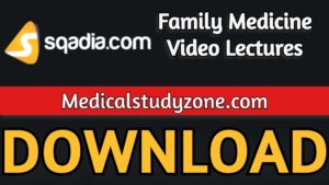 Sqadia Family Medicine Video Lectures 2021 Free Download