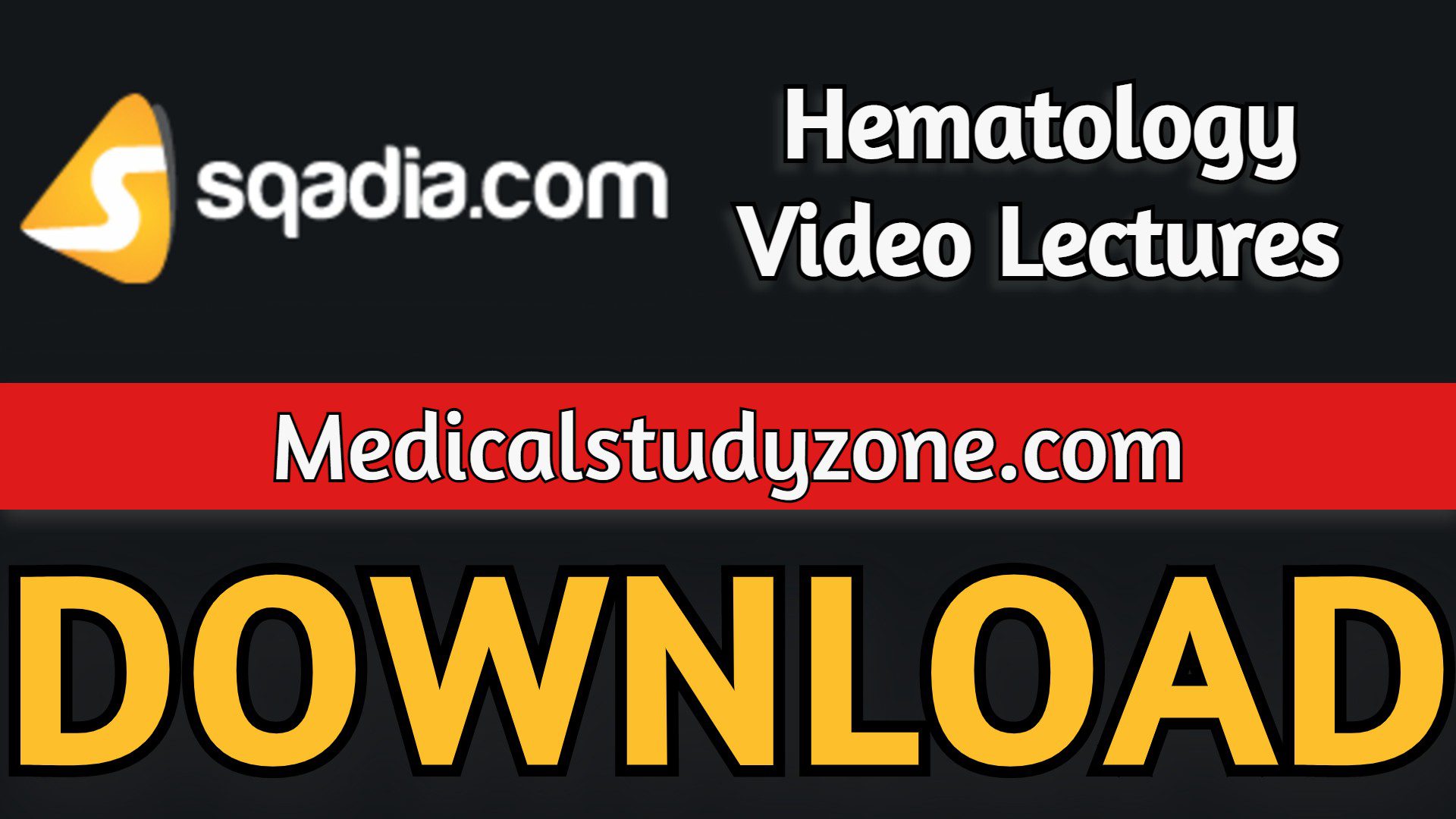 Sqadia Hematology Video Lectures 2023 Free Download