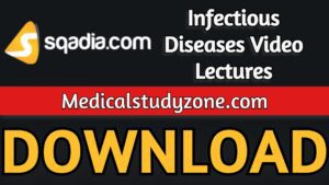 Sqadia Infectious Diseases Video Lectures 2021 Free Download