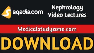 Sqadia Nephrology Video Lectures 2021 Free Download