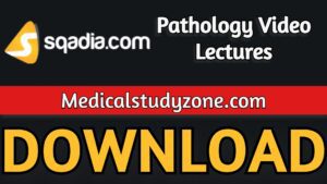 Sqadia Pathology Video Lectures 2021 Free Download