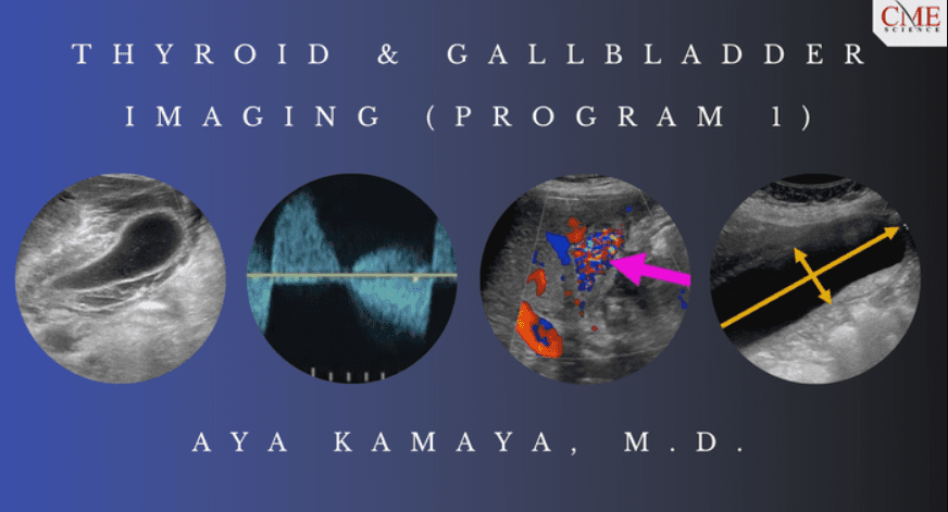 CME Science : Thyroid & Gallbladder Imaging (Program 1) 2021 Videos and PDF Free Download