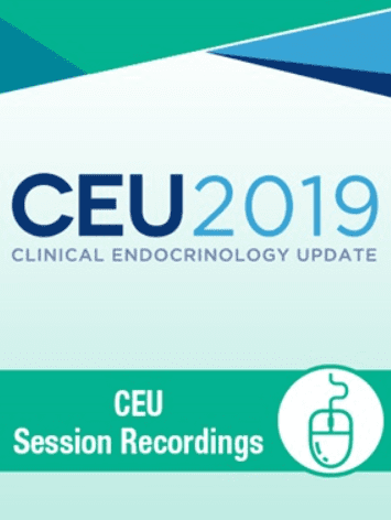 Clinical Endocrinology Update 2019 Session Recordings Videos Free Download