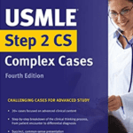 USMLE Step 2 CS Complex Cases 4th Edition PDF Free Download