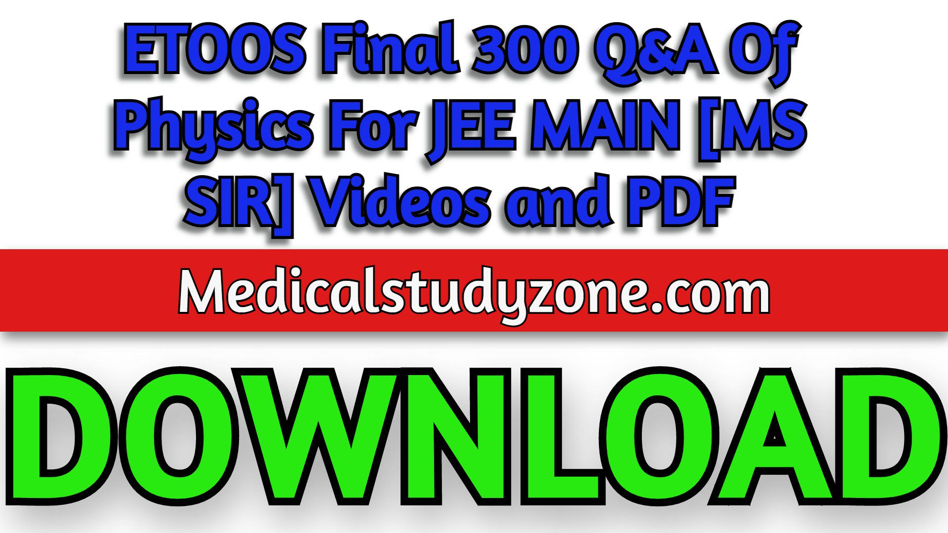 ETOOS Final 300 Q&A Of Physics For JEE MAIN [MS SIR] Videos and PDF Free Download