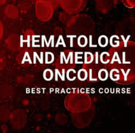 Hematology and Medical Oncology Best Practices On Demand 2020 Videos Free Download