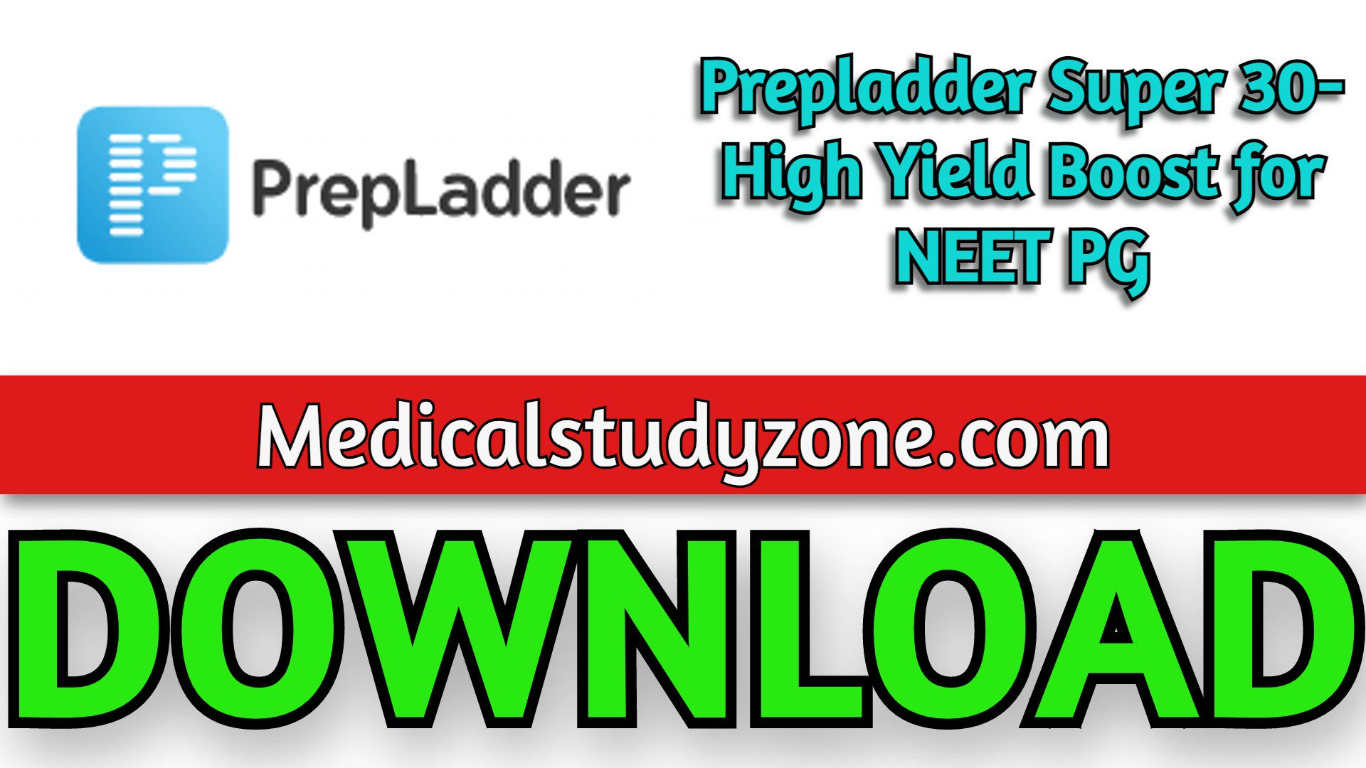 Prepladder Super 30- High Yield Boost for NEET PG Free Download