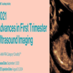 2021 Advances in First Trimester Ultrasound Imaging Videos Free Download