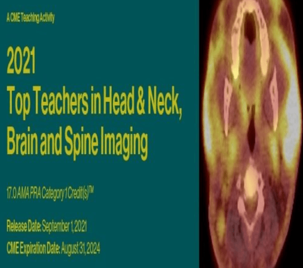 2021 Top Teachers in Head & Neck, Brain and Spine Imaging Videos and PDF Free Download