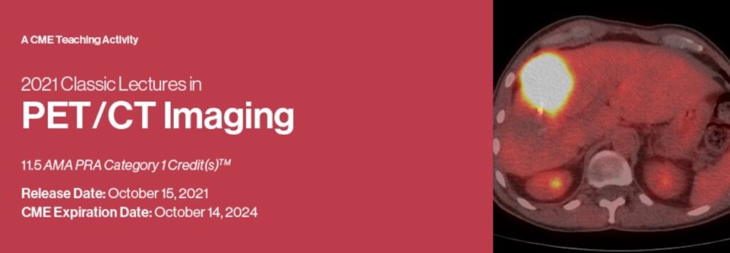 2021 Classic Lectures in PET/CT Imaging Videos Free Download - Medical ...