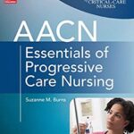 AACN Essentials of Progressive Care Nursing 3rd Edition PDF Free Download