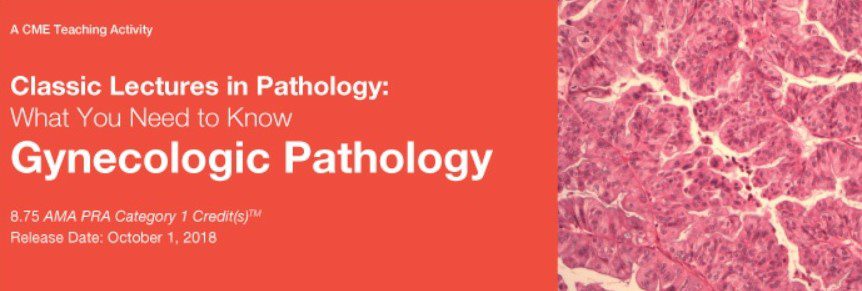 Download Classic Lectures in Pathology: What You Need to Know: Gynecologic Pathology 2018 Videos Free