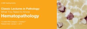 Download Classic Lectures in Pathology: What You Need to Know: Hematopathology 2019 Videos Free