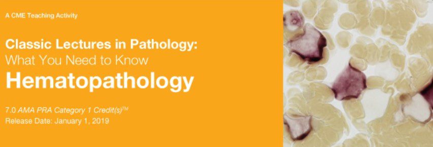 Download Classic Lectures in Pathology: What You Need to Know: Hematopathology 2019 Videos Free
