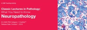 Download Classic Lectures in Pathology: What You Need to Know: Neuropathology 2018 Videos Free