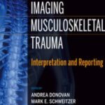 Imaging Musculoskeletal Trauma: Interpretation and Reporting PDF Free Download