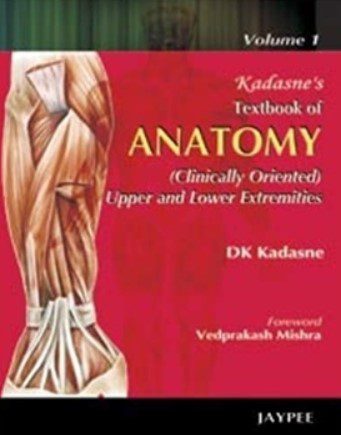 Kadasne’s Textbook of Anatomy (Clinically Oriented), Volume 1 PDF Free Download