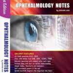 Ophthalmology Notes 1st Edition by Dr Shivani Jain PDF Free Download