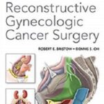 Radical and Reconstructive Gynecologic Cancer Surgery PDF Free Download