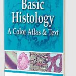 Basic Histology: A Color Atlas & Text PDF Free Download