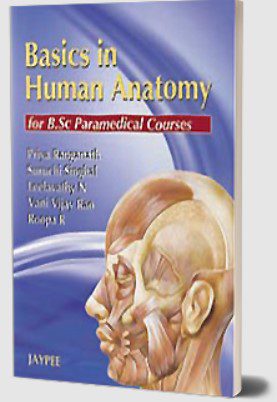 Basics in Human Anatomy For B.Sc Paramedical Courses PDF Free Download