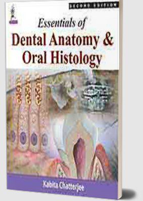 Essentials of Dental Anatomy & Oral Histology by Kabita Chatterjee PDF Free Download