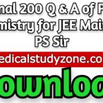 Final 200 Q & A of P+I Chemistry for JEE Main by PS Sir Free Download