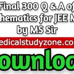 Download Final 300 Q & A of Mathematics for JEE Main by MS Sir Free