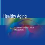 Healthy Aging: A Complete Guide to Clinical Management PDF Free Download