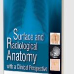 Surface and Radiological Anatomy with a Clinical Perspective PDF Free Download