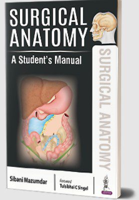 Surgical Anatomy: A Student’s Manual by Sibani Mazumdar PDF Free Download