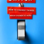 Switch : How to Change Things When change is hard PDF Free Download