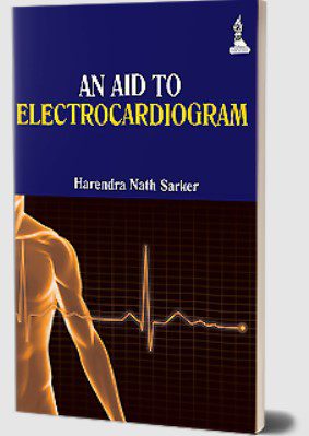 An Aid to Electrocardiogram by Harendra Nath Sarker PDF Free Download