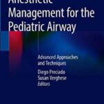 Anesthetic Management for the Pediatric Airway PDF Free Download