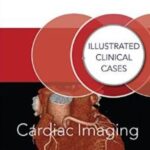 Cardiac Imaging: Illustrated Clinical Cases PDF Free Download