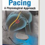 Cardiac Pacing: A Physiological Approach by Asit Das PDF Free Download