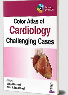 Color Atlas of Cardiology: Challenging Cases by Majid Maleki PDF Free Download