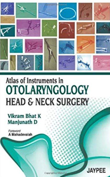 Download Atlas of Instruments in Otolaryngology, Head and Neck Surgery PDF Free